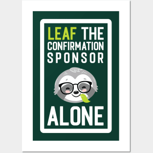 Funny Confirmation Sponsor Pun - Leaf me Alone - Gifts for Confirmation Sponsors Posters and Art